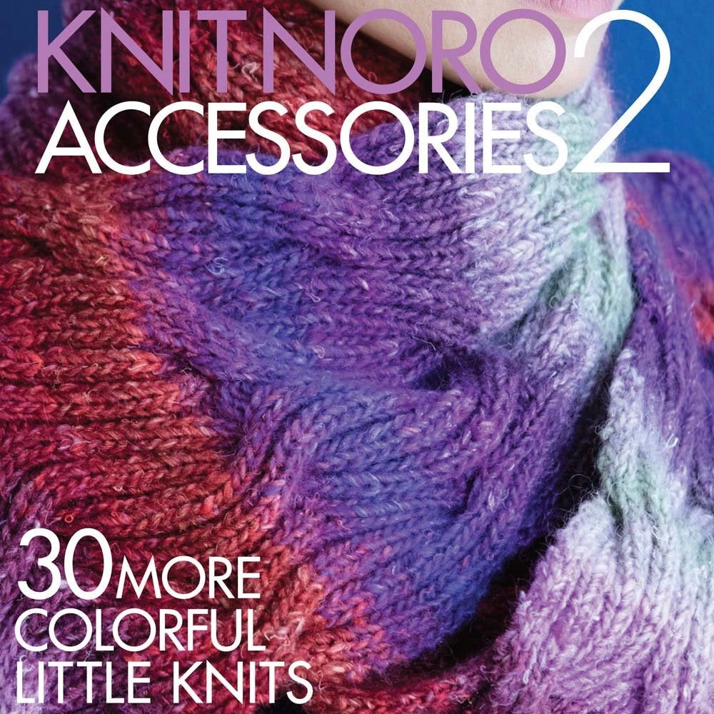 Knit Noro: Accessories 2: 30 More Colorful Little Knits (Knit Noro Collection)