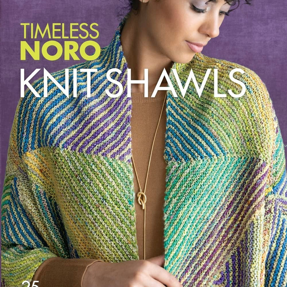 Timeless Noro: Knit Shawls: 25 Unique & Vibrant Designs